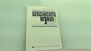 Geschichtswende? Entsorgungsversuche zur Deutschen Vergangenheit.