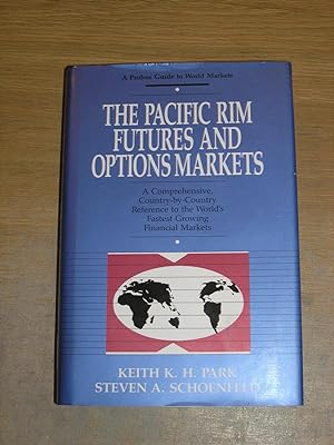 Bild des Verkufers fr Pacific Rim Futures and Options Markets: A Comprehensive, Country-by-country Reference to the World's Fastest-growing Financial Markets zum Verkauf von Neo Books