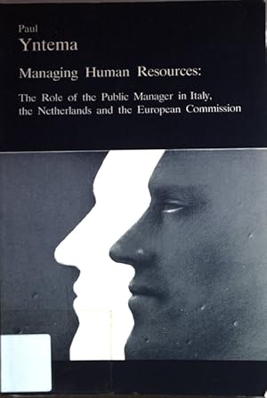 Bild des Verkufers fr Managing Human Resources: The Role of the Public Manager in Italy, the Netherlands and the European Commission. zum Verkauf von books4less (Versandantiquariat Petra Gros GmbH & Co. KG)