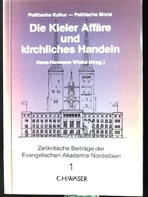 Image du vendeur pour Die Kieler Affre und kirchliches Handeln : politische Kultur - politische Moral. Evangelische Akademie Nordelbien: Zeitkritische Beitrge der Evangelischen Akademie Nordelbien ; 1; Literarischer Norden mis en vente par books4less (Versandantiquariat Petra Gros GmbH & Co. KG)