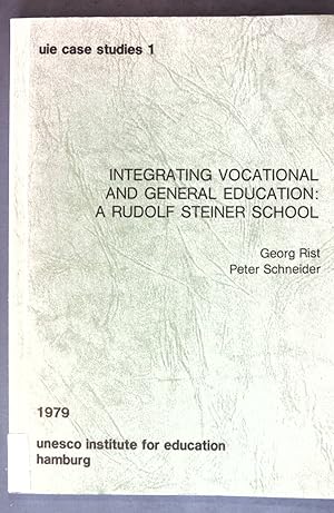 Image du vendeur pour Integrating vocational and general education : a Rudolf Steiner school ; case study of the Hibernia School, Herne, Federal Republik of Germany. UIE case studies ; 1 mis en vente par books4less (Versandantiquariat Petra Gros GmbH & Co. KG)