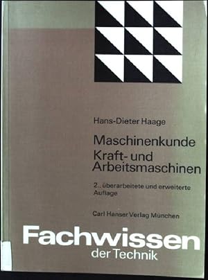 Seller image for Maschinenkunde : Kraft- u. Arbeitsmaschinen; mit 7 Tab. Fachwissen der Technik for sale by books4less (Versandantiquariat Petra Gros GmbH & Co. KG)