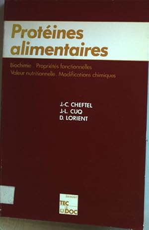 Imagen del vendedor de Proteines alimentaires: Biochimie - Properits fonctionnelles, Valeur nutritionnelle - Modifications chimiques. a la venta por books4less (Versandantiquariat Petra Gros GmbH & Co. KG)