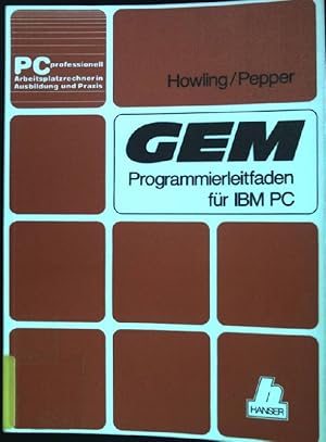 Bild des Verkufers fr GEM: Programmierleitfaden fr IBM PC. PC professionell zum Verkauf von books4less (Versandantiquariat Petra Gros GmbH & Co. KG)