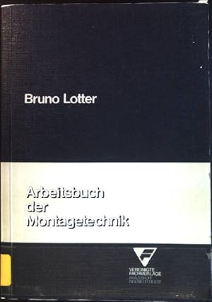 Imagen del vendedor de Arbeitsbuch der Montagetechnik: Feinwerktechnik, Elektromechanik, Armaturen, Gertebau, Kraftfahrzeugelemente, Zubehr. a la venta por books4less (Versandantiquariat Petra Gros GmbH & Co. KG)