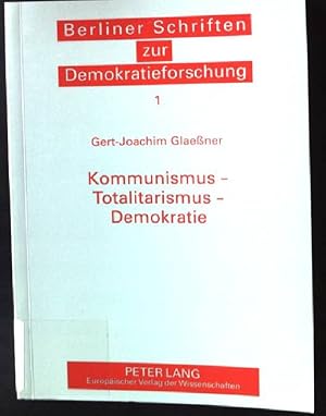 Bild des Verkufers fr Kommunismus - Totalitarismus - Demokratie : Studien zu einer skularen Auseinandersetzung. Berliner Schriften zur Demokratieforschung ; Bd. 1 zum Verkauf von books4less (Versandantiquariat Petra Gros GmbH & Co. KG)