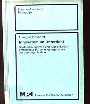 Imagen del vendedor de Innovation im Unterricht : Bestandsaufnahme u. Klassifikation empir. Forschungsergebnisse zur Lernorganisation. Minerva-Fachserie Pdagogik a la venta por books4less (Versandantiquariat Petra Gros GmbH & Co. KG)