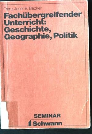 Imagen del vendedor de Fachbergreifender Unterricht, Geschichte, Geographie, Politik. a la venta por books4less (Versandantiquariat Petra Gros GmbH & Co. KG)