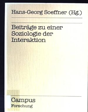 Bild des Verkufers fr Beitrge zu einer Soziologie der Interaktion. Campus Forschung ; Bd. 417 zum Verkauf von books4less (Versandantiquariat Petra Gros GmbH & Co. KG)