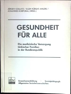 Seller image for Gesundheit fr alle : d. med. Versorgung trk. Familien in d. Bundesrepublik. for sale by books4less (Versandantiquariat Petra Gros GmbH & Co. KG)