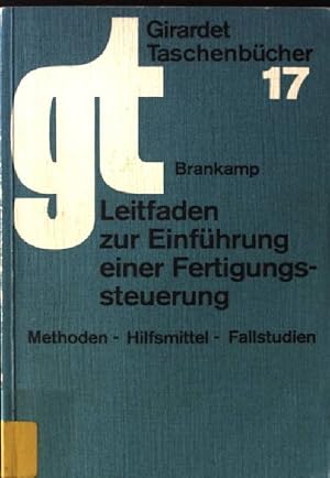 Bild des Verkufers fr Leitfaden zur Einfhrung einer Fertigungssteuerung : Methoden, Hilfsmittel, Fallstudien. Girardet-Taschenbcher ; Bd. 17 zum Verkauf von books4less (Versandantiquariat Petra Gros GmbH & Co. KG)