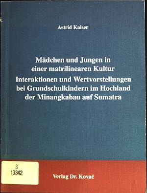 Bild des Verkufers fr Mdchen und Jungen in einer matrilinearen Kultur: Interaktionen und Wertvorstellungen bei Grundschulkindern im Hochland der Minangkabau auf Sumatra. Schriftenreihe EUB, Erziehung- Unterricht- Bildung ; Bd. 46 zum Verkauf von books4less (Versandantiquariat Petra Gros GmbH & Co. KG)