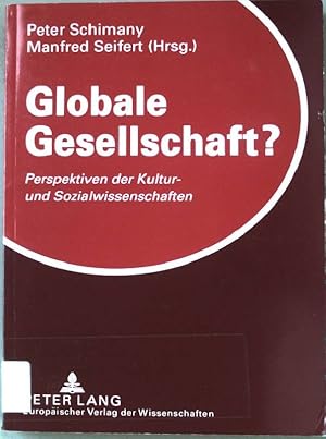 Imagen del vendedor de Globale Gesellschaft? : Perspektiven der Kultur- und Sozialwissenschaften. a la venta por books4less (Versandantiquariat Petra Gros GmbH & Co. KG)