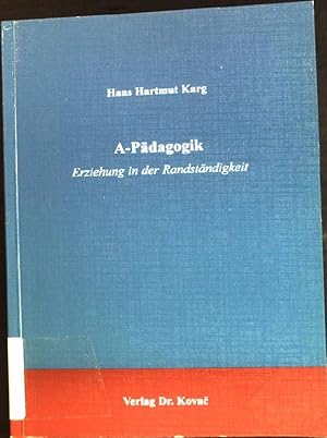 Bild des Verkufers fr A-Pdagogik: Erziehung in der Randstndigkeit. Schriftenreihe EUB, Erziehung - Unterricht - Bildung ; Bd. 65 zum Verkauf von books4less (Versandantiquariat Petra Gros GmbH & Co. KG)