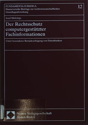 Seller image for Der Rechtsschutz computergesttzter Fachinformationen : unter besonderer Bercksichtigung von Datenbanken. Fundamenta juridica ; Bd. 12 for sale by books4less (Versandantiquariat Petra Gros GmbH & Co. KG)