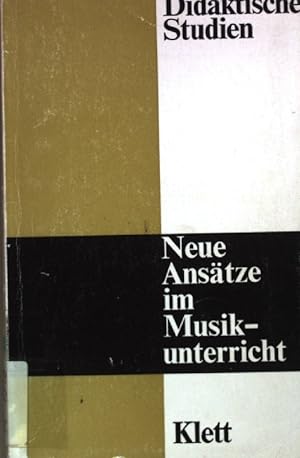 Imagen del vendedor de Neue Anstze im Musikunterricht. Didaktische Studien a la venta por books4less (Versandantiquariat Petra Gros GmbH & Co. KG)