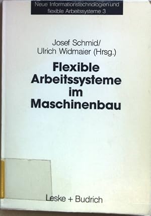 Flexible Arbeitssysteme im Maschinenbau : Ergebnisse aus dem Betriebspanel des Sonderforschungsbe...