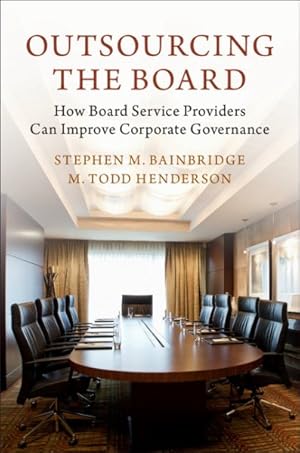 Image du vendeur pour Outsourcing the Board : How Board Service Providers Can Improve Corporate Governance mis en vente par GreatBookPrices