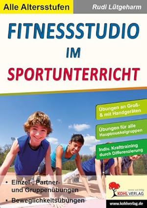 Bild des Verkufers fr Fitnessstudio im Sportunterricht : Krafttraining fr Kinder & Jugendliche zum Verkauf von AHA-BUCH GmbH