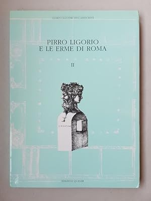 Pirro Ligroio e le erme di Roma (=Uomini illustri dell'antichita; 2).