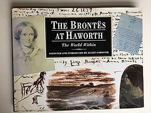 Seller image for The Brontes at Haworth The World Within for sale by WellRead Books A.B.A.A.