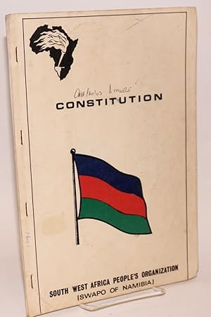 Constitution. South West Africa People's Organization (SWAPO of Namibia)