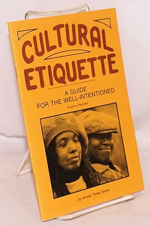 Cultural Etiquette: a guide for the well-intentioned, slightly revised