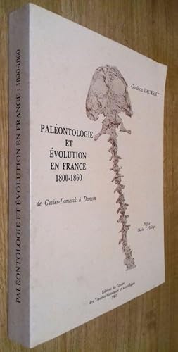 Image du vendeur pour Palontologie et volution en France, 1800-1860. Histoire des ides de Cuvier-Lamarck  Darwin. mis en vente par Librairie Vignes Online