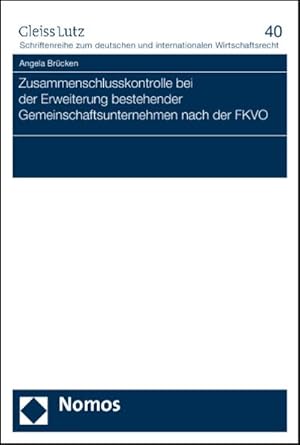 Seller image for Zusammenschlusskontrolle bei der Erweiterung bestehender Gemeinschaftsunternehmen nach der FKVO for sale by AHA-BUCH