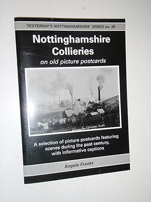 Nottinghamshire Collieries on Old Picture Postcards (Yesterday's Nottinghamshire Series 39)