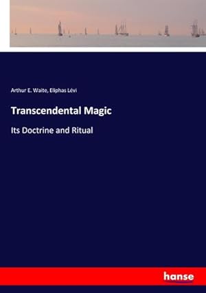 Seller image for Transcendental Magic : Its Doctrine and Ritual for sale by AHA-BUCH GmbH