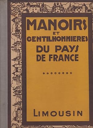 Manoirs et gentilhommières du pays de France. Limousin