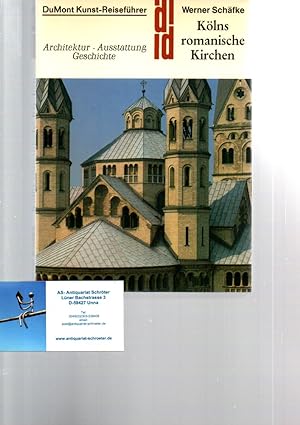 Kölns romanische Kirchen. Architektur - Ausstattung - Geschichte.