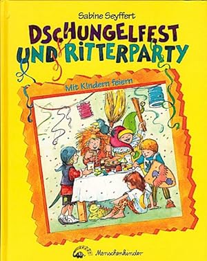 Bild des Verkufers fr Dschungelfest und Ritterparty : mit Kindern feiern Mit Kindern feiern zum Verkauf von Schrmann und Kiewning GbR