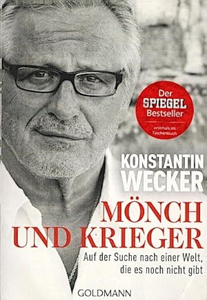 Bild des Verkufers fr Mnch und Krieger : auf der Suche nach einer Welt, die es noch nicht gibt / Konstantin Wecker Auf der Suche nach einer Welt, die es noch nicht gibt zum Verkauf von Schrmann und Kiewning GbR