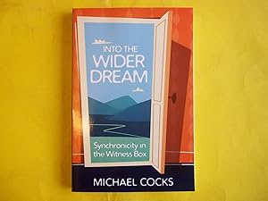 Seller image for Into the Wider Dream: Synchronicity in the Witness Box for sale by Carmarthenshire Rare Books