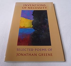 Seller image for Inventions of Necessity: The Selected Poems of Jonathan Greene for sale by Test Centre Books