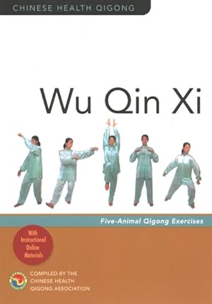 Image du vendeur pour Wu Qin XI : Five-Animal Qigong Exercises mis en vente par GreatBookPrices