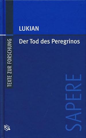 Der Tod des Peregrinos. Ein Scharlatan auf dem Scheiterhaufen. Herausgegeben, übersetzt und mit B...