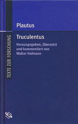 Truculentus. Herausgegeben, übersetzt und kommentiert von Walter Hofmann.