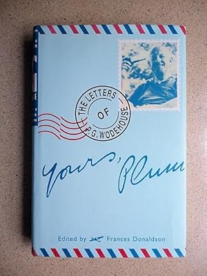 Yours, Plum: The Letters of P.G.Wodehouse (Letters of Wodehouse series)