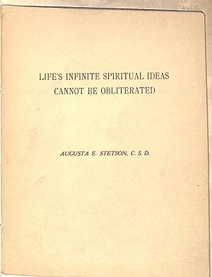 Seller image for Life's Infinite Spiritual Ideas Cannot Be Obliterated for sale by WeBuyBooks