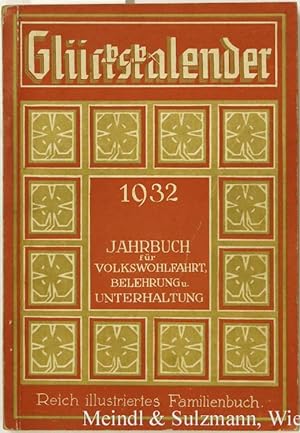 Glücks-Kalender 1932. VI. Jahrgang. Jahrbuch für Volkswohlfahrt, Belehrung und Unterhaltung. Begr...