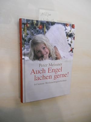 Bild des Verkufers fr Auch Engel lachen gerne! 64 heitere Weihnachtsgeschichten. zum Verkauf von Klaus Ennsthaler - Mister Book