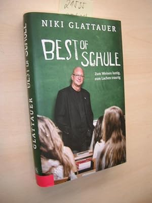 Bild des Verkufers fr Best of Schule. Zum Weinen lustig, zum Lachen traurig. zum Verkauf von Klaus Ennsthaler - Mister Book