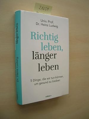 Richtig leben, länger leben. 5 Dinge, die wir tun können, um gesund zu bleiben.