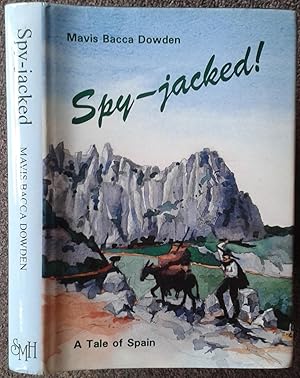 Imagen del vendedor de SPY-JACKED!. A TALE OF SPAIN. a la venta por Graham York Rare Books ABA ILAB