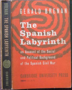 Seller image for THE SPANISH LABYRINTH. AN ACCOUNT OF THE SOCIAL AND POLITICAL BACKGROUND OF THE CIVIL WAR. for sale by Graham York Rare Books ABA ILAB