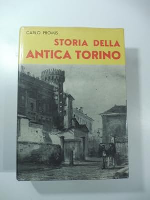 Bild des Verkufers fr Storia della antica Torino (ristampa) zum Verkauf von Coenobium Libreria antiquaria