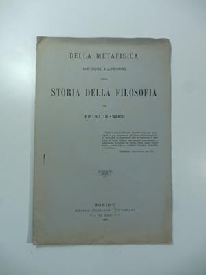 Imagen del vendedor de Della metafisica ne' suoi rapporti colla Storia della filosofia a la venta por Coenobium Libreria antiquaria